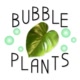 BubblePlants
