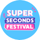 SuperSecondsFestival