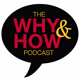 The_Why_and_How_Podcast