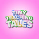 TinyTeachingTales