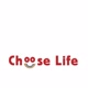 chooselifeworld
