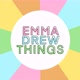 emmadrewthings