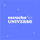 escuchoaluniverso