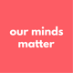 our_minds_matter