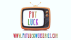 potluckwebseries