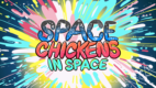 spacechickensinspace