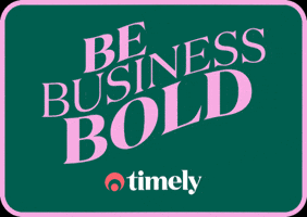 Bebusinessbold GIF by Timely