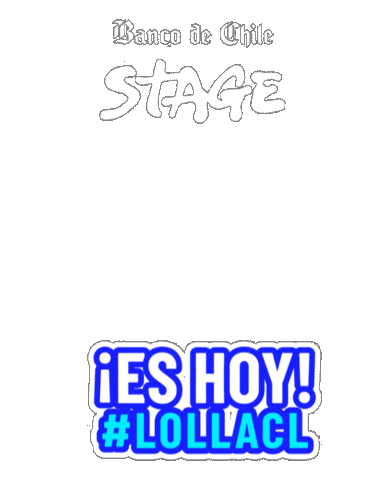 Lollapalooza Lollacl Sticker by Banco de  Chile