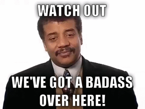 Neil Degrasse Tyson We Got A Badass Over Here GIF - Find & Share on GIPHY