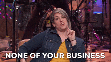none of your business shannon o'neill GIF by truTV’s The Chris Gethard Show