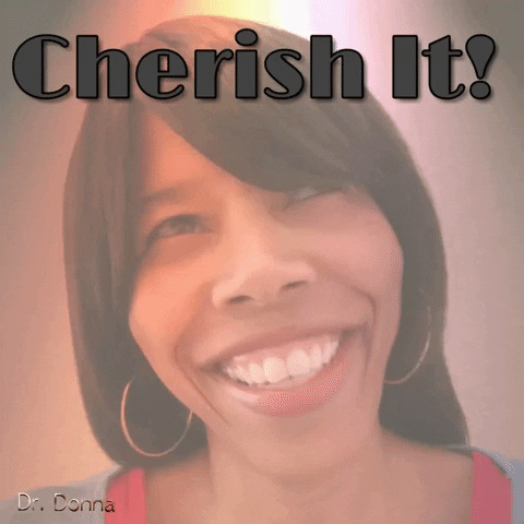 cherish it good morning GIF by Dr. Donna Thomas Rodgers