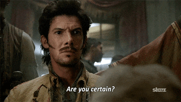 are you sure season 2 GIF by Black Sails