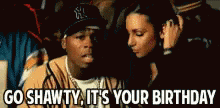 happy birthday go shawty GIF