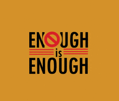 Enough Is Enough No GIF by DOWNSIGN
