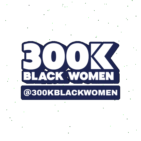 Black Owned Business Sticker by 300K Black Women