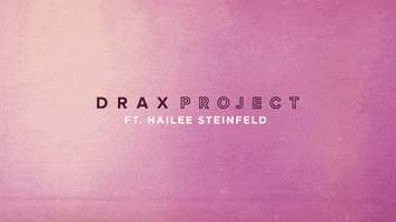 hailee steinfeld GIF by Drax Project