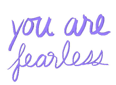 You Are Fearless