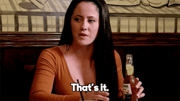 Thats It Mtv GIF by Teen Mom