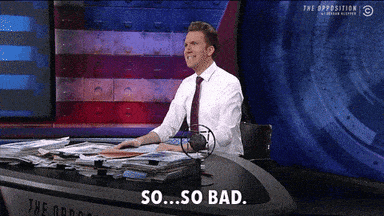 Giphy - so bad GIF by The Opposition w/ Jordan Klepper