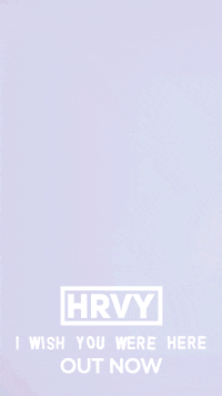 i wish you were here GIF by HRVY