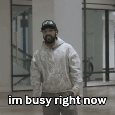 I Cant Not Right Now GIF by kyle1ca