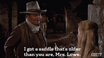 Saddle Older Than You Are Old West GIF by GritTV