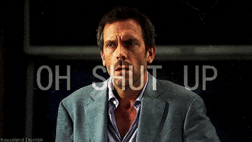 Oh Shut Up Gifs Get The Best Gif On Giphy