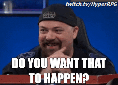 Do You Want That To Happen Gifs Get The Best Gif On Giphy