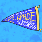 First day of 1st grade, thank you teachers