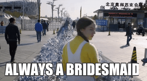 Always A Bridesmaid GIFs - Find & Share on GIPHY