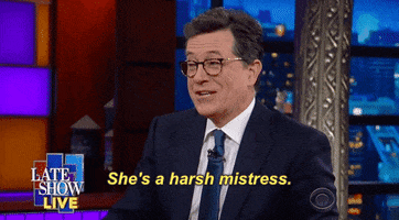 late show shes a harsh mistress GIF by The Late Show With Stephen Colbert