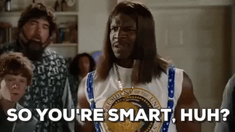 So Youre Smart Huh GIFs - Get the best GIF on GIPHY