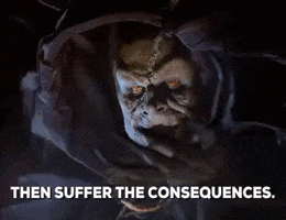 then suffer the consequences GIF