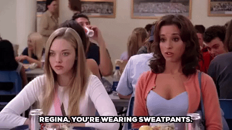 Mean Girls Regina Youre Wearing Sweatpants GIF - Find & Share on GIPHY