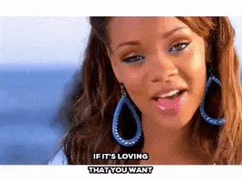 If It'S Loving That You Want GIF by Rihanna