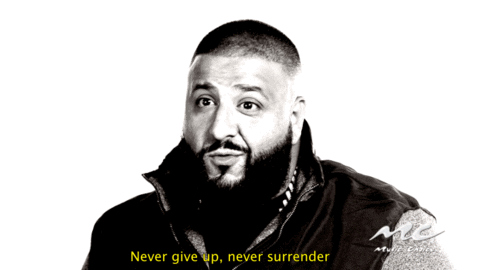 Never Give Up Never Surrender Dj Khaled Gif By Music Choice Find Share On Giphy
