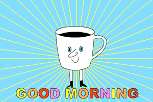 Digital art gif. A white coffee cup jumps up and down on skinny white legs as sunlight beams shine out from behind it. Bright text reads, "Good morning."