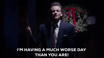 bill murray im having a much worse day than you are GIF
