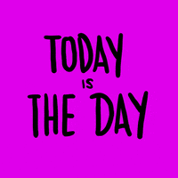 today is the day success GIF by Denyse
