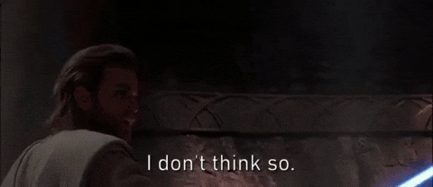I Dont Think So Episode 2 Gif By Star Wars Find Share On Giphy I Dont Think So Episode 2 Gif By Star Wars Find Share On Giphy