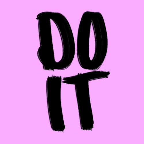 Text gif. Black text, wiggling against a pink background, says, "Do It."
