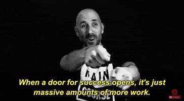 when a door for success opens its just massive amounts of more work GIF by Disco Donnie Presents