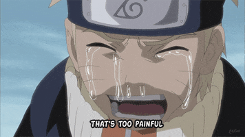Anime gif. Naruto trembles and cries, tears and snot streaming from his eyes and nose. He says, “That’s too painful.” He then looks up, opening his eyes and gritting his teeth.