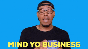 mind your business GIF