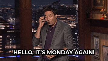 Tonight Show gif. Jimmy Fallon sits on a stool, on a small phone. He speaks into the phone and then looks up at us as he says, “Hello, it’s Monday again!”