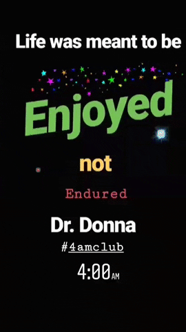 Life 4Amclub GIF by Dr. Donna Thomas Rodgers