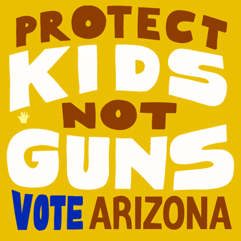 Text gif. Capitalized brown and white text against a yellow background reads, “Protect kids not guns, Vote Arizona.” Six tiny hands appear in the center of the text.