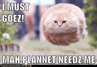 I Have To Go Now My Planet Needs Me Gifs Get The Best Gif On Giphy