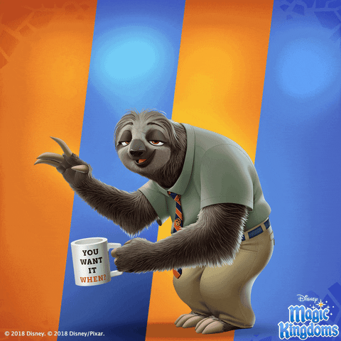 Movie gif. Flash the Sloth from Zootopia stands still, posed like he’s waving and dressed like he’s at work. His eyes are half open like he’s eternally tired, but he has a genuine smile on his face. He holds a mug that says “you want it when?” The letters “TGIF” slide into view one by one.