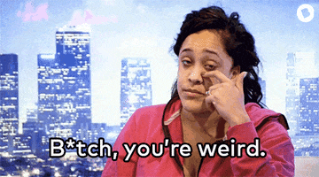 youre weird bad girls club GIF by Beamly US